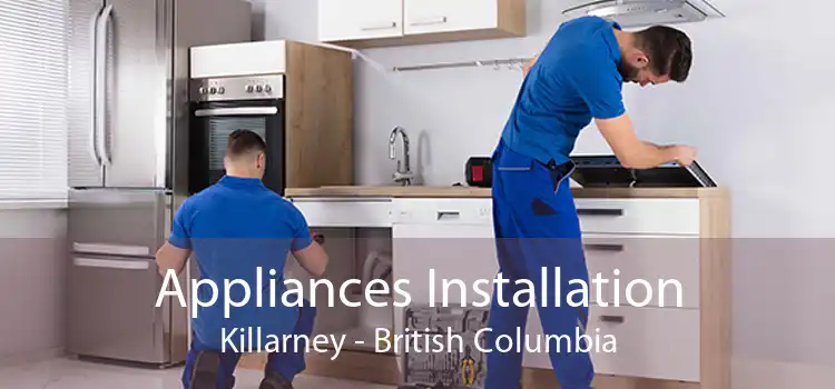 Appliances Installation Killarney - British Columbia