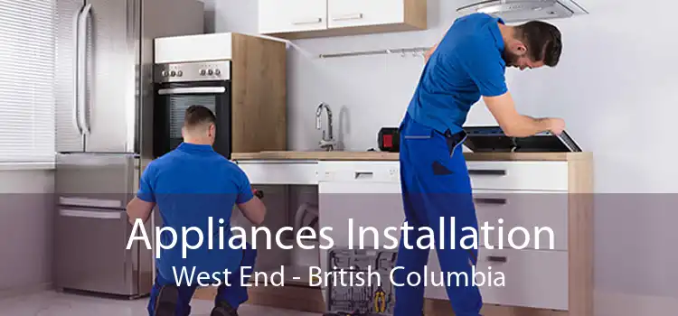 Appliances Installation West End - British Columbia
