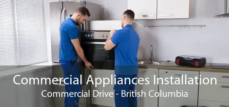 Commercial Appliances Installation Commercial Drive - British Columbia