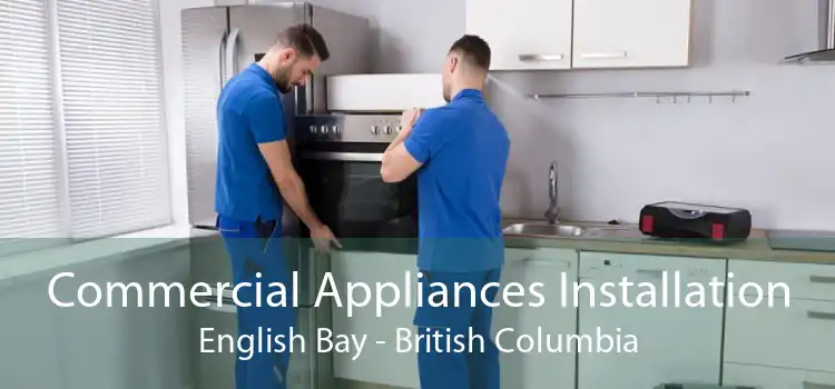 Commercial Appliances Installation English Bay - British Columbia