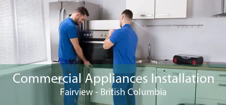 Commercial Appliances Installation Fairview - British Columbia