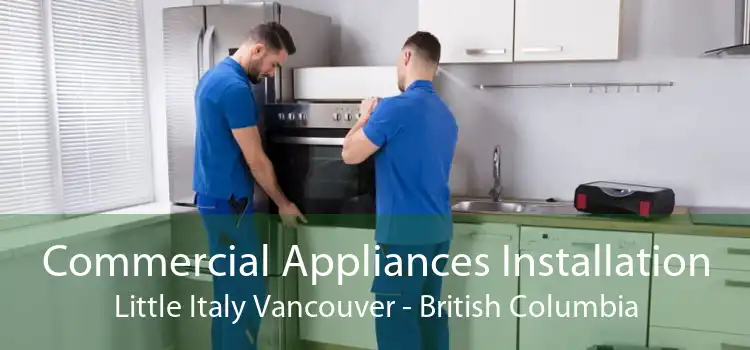 Commercial Appliances Installation Little Italy Vancouver - British Columbia