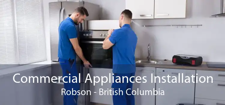Commercial Appliances Installation Robson - British Columbia