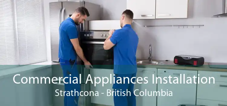 Commercial Appliances Installation Strathcona - British Columbia