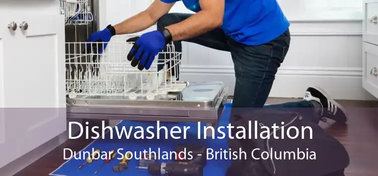 Dishwasher Installation Dunbar Southlands - British Columbia