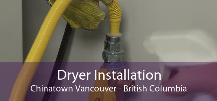 Dryer Installation Chinatown Vancouver - British Columbia