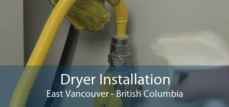 Dryer Installation East Vancouver - British Columbia