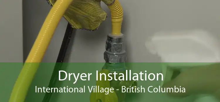 Dryer Installation International Village - British Columbia