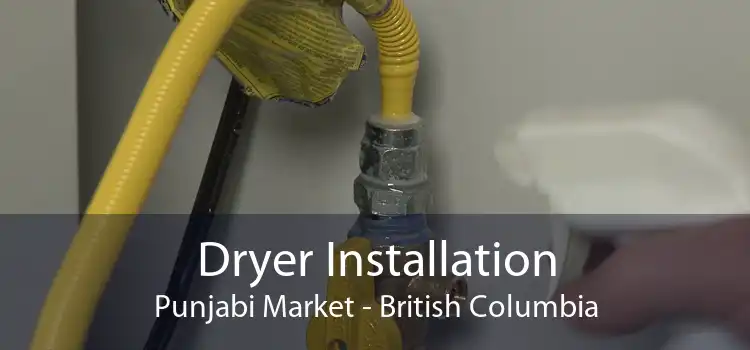 Dryer Installation Punjabi Market - British Columbia