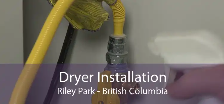 Dryer Installation Riley Park - British Columbia