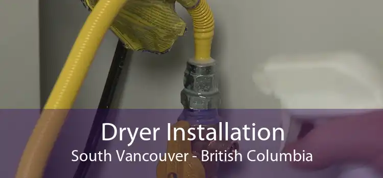 Dryer Installation South Vancouver - British Columbia