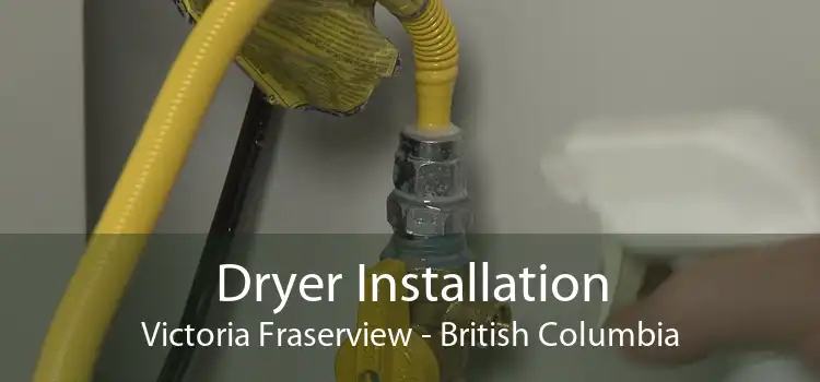 Dryer Installation Victoria Fraserview - British Columbia