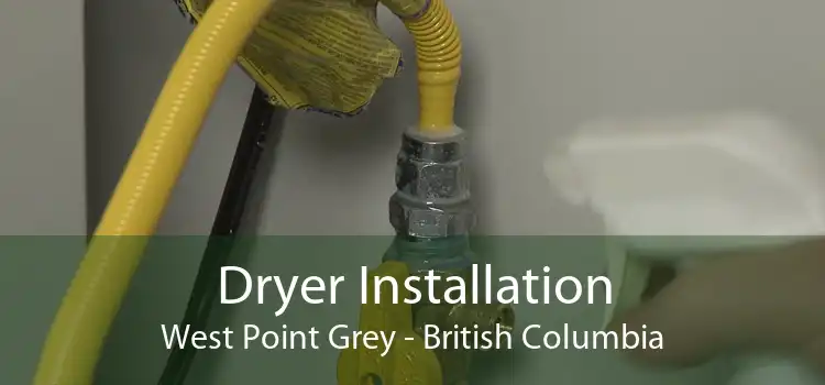 Dryer Installation West Point Grey - British Columbia
