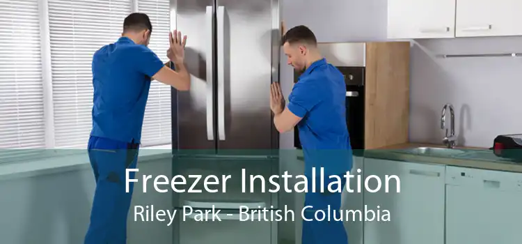Freezer Installation Riley Park - British Columbia