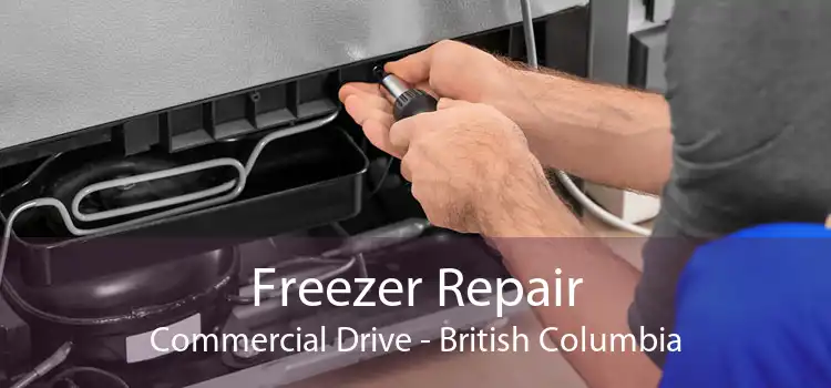 Freezer Repair Commercial Drive - British Columbia