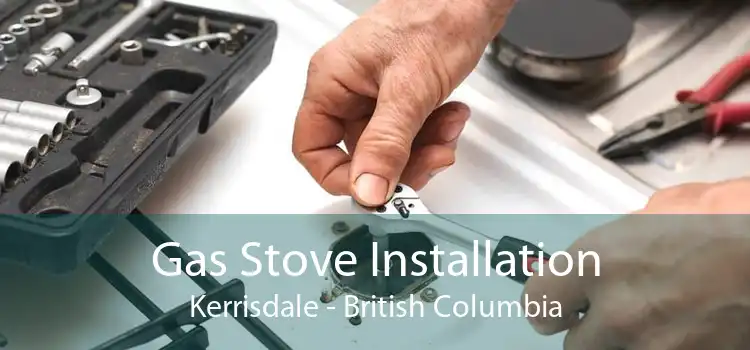 Gas Stove Installation Kerrisdale - British Columbia
