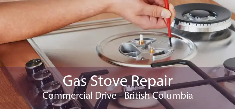 Gas Stove Repair Commercial Drive - British Columbia