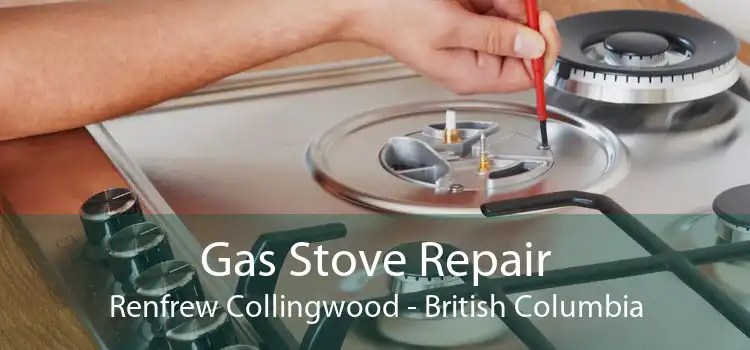 Gas Stove Repair Renfrew Collingwood - British Columbia