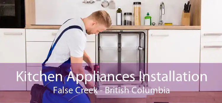Kitchen Appliances Installation False Creek - British Columbia