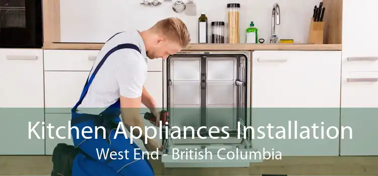 Kitchen Appliances Installation West End - British Columbia