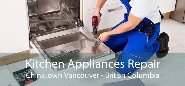Kitchen Appliances Repair Chinatown Vancouver - British Columbia