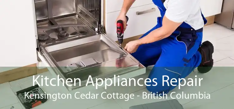 Kitchen Appliances Repair Kensington Cedar Cottage - British Columbia