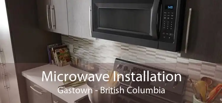 Microwave Installation Gastown - British Columbia