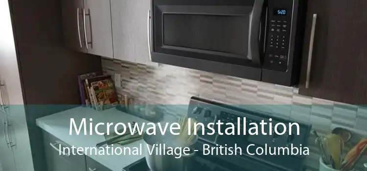 Microwave Installation International Village - British Columbia