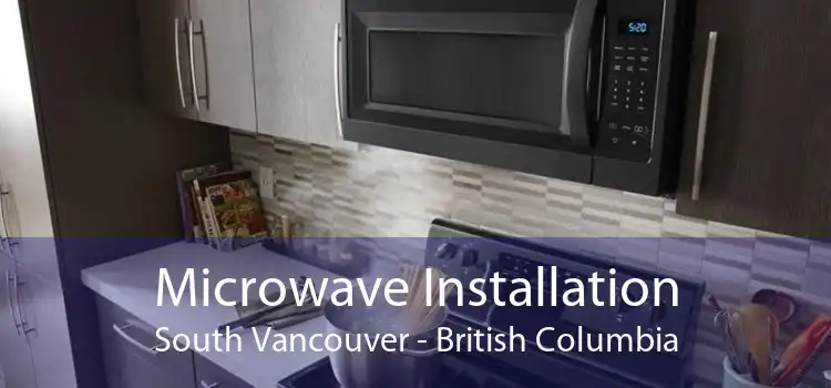 Microwave Installation South Vancouver - British Columbia