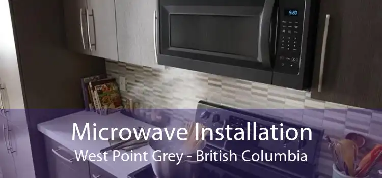 Microwave Installation West Point Grey - British Columbia