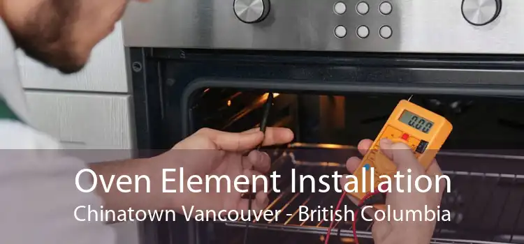 Oven Element Installation Chinatown Vancouver - British Columbia