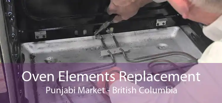 Oven Elements Replacement Punjabi Market - British Columbia