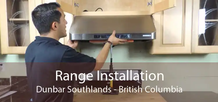 Range Installation Dunbar Southlands - British Columbia
