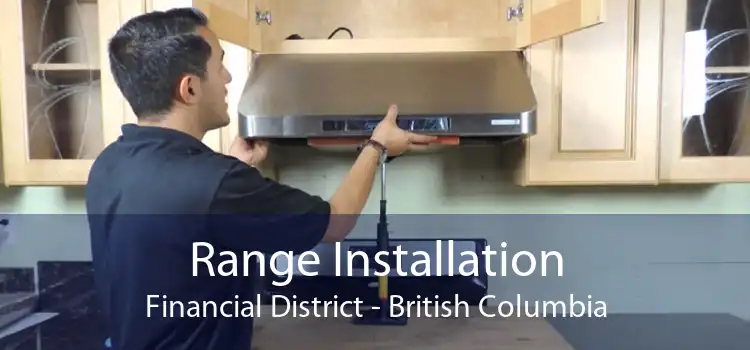 Range Installation Financial District - British Columbia