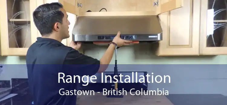 Range Installation Gastown - British Columbia