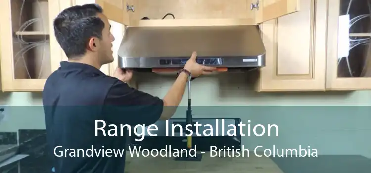 Range Installation Grandview Woodland - British Columbia