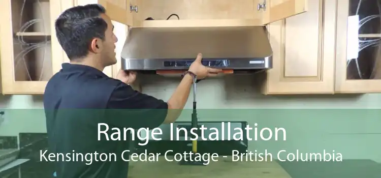 Range Installation Kensington Cedar Cottage - British Columbia