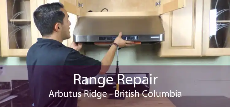 Range Repair Arbutus Ridge - British Columbia