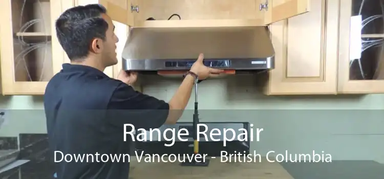 Range Repair Downtown Vancouver - British Columbia