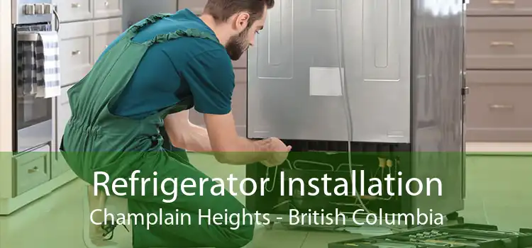 Refrigerator Installation Champlain Heights - British Columbia