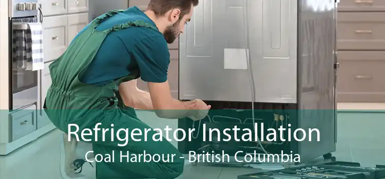Refrigerator Installation Coal Harbour - British Columbia