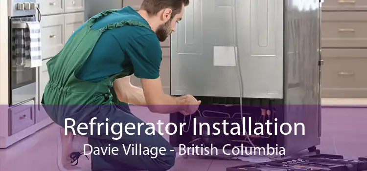 Refrigerator Installation Davie Village - British Columbia