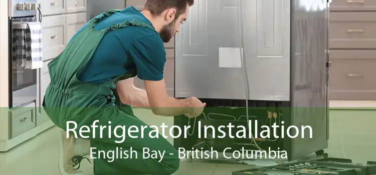 Refrigerator Installation English Bay - British Columbia