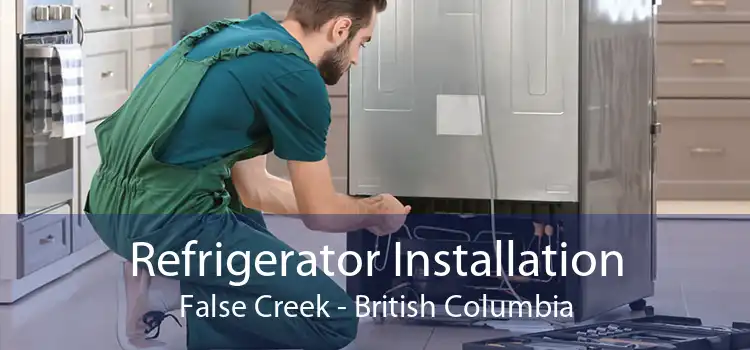 Refrigerator Installation False Creek - British Columbia