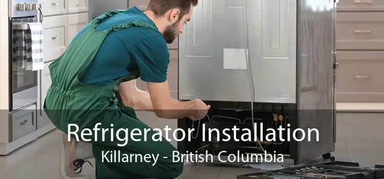 Refrigerator Installation Killarney - British Columbia