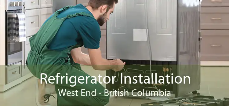 Refrigerator Installation West End - British Columbia