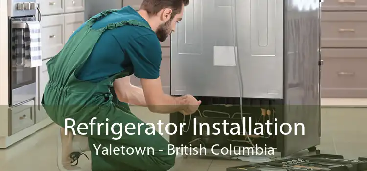 Refrigerator Installation Yaletown - British Columbia