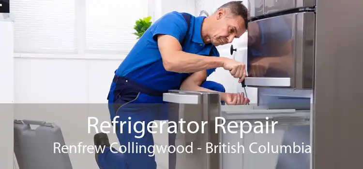 Refrigerator Repair Renfrew Collingwood - British Columbia
