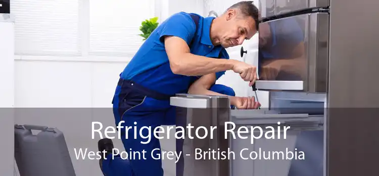 Refrigerator Repair West Point Grey - British Columbia