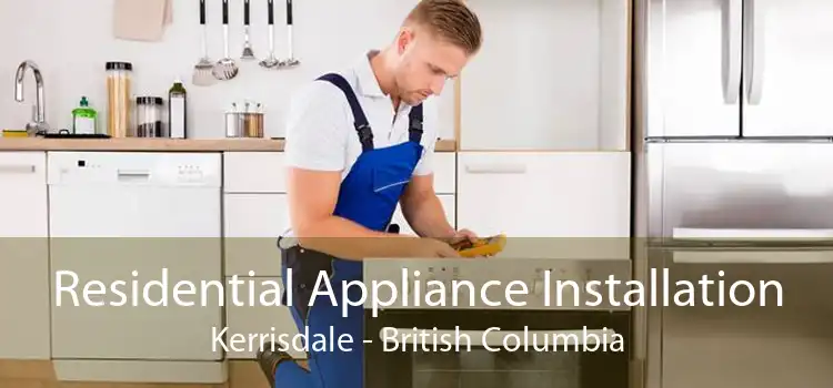 Residential Appliance Installation Kerrisdale - British Columbia